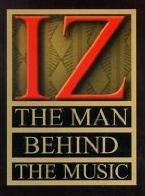 Iz: The Man Behind the Music album cover